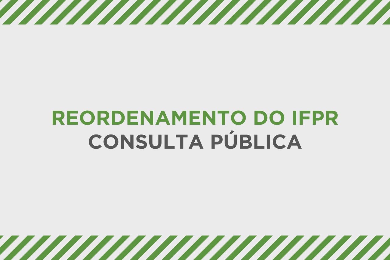 "Reordenamento do IFPR. Consulta pública"