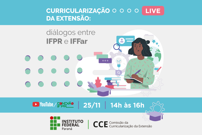 A imagem contém o seguinte texto: Curricularização da Extensão: diálogos entre IFPR e IFFar, seguida da data e horário do evento, que estão no corpo da notícia.