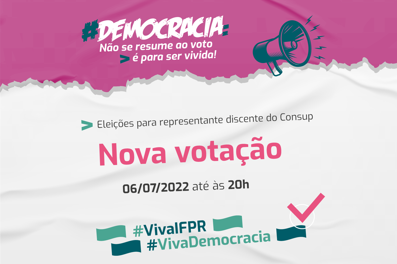 A imagem contém o seguinte texto: > Eleições para representante discente do Consup. Nova Votação. 06/07/2022 até às 20h. #VivaIFPR #VivaDemocracia.