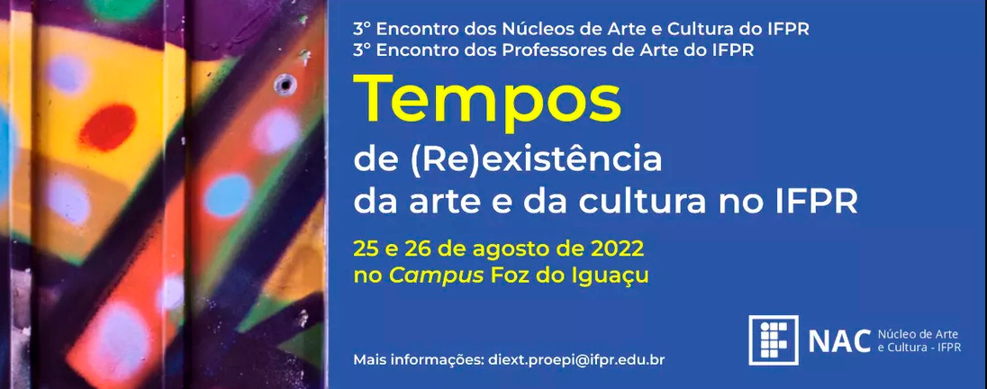 "Imagem contém a escrita Tempos de Reexistência da arte e da cultura no IFPR. 25 e 26 de agosto no Campus Foz do Iguaçu"